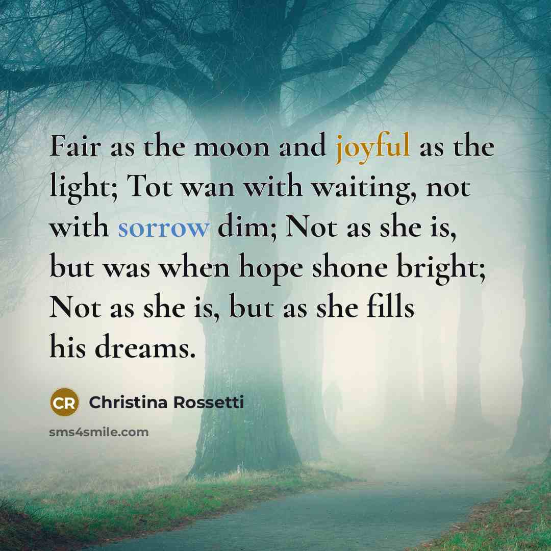 “Fair as the moon and joyful as the light; Tot…” quote by Christina Rossetti