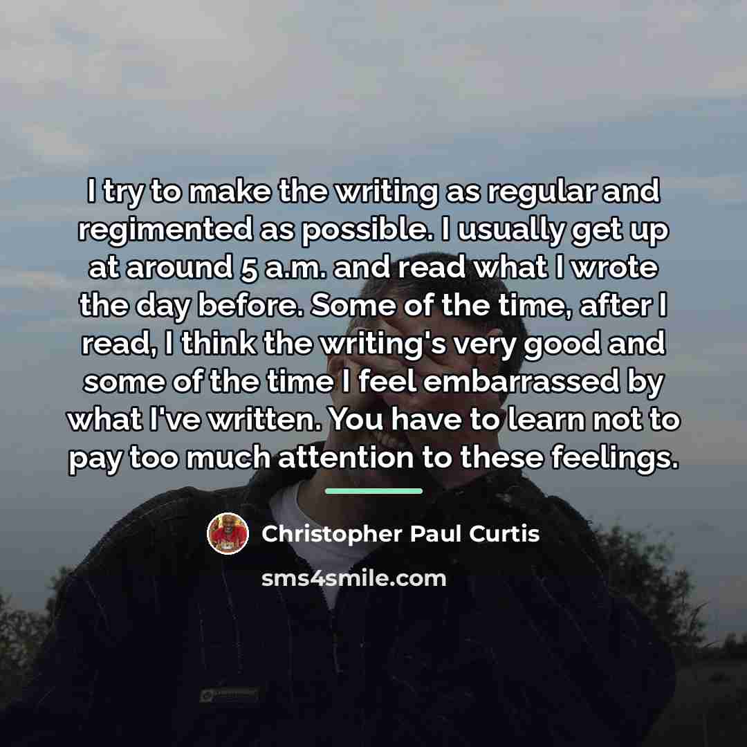 “I try to make the writing as regular and regimented…” quote by Christopher Paul Curtis