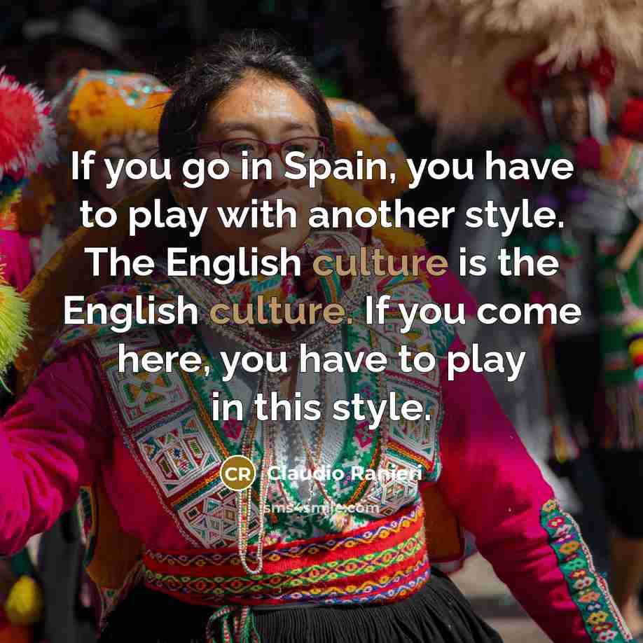 “If you go in Spain, you have to play with…” quote by Claudio Ranieri