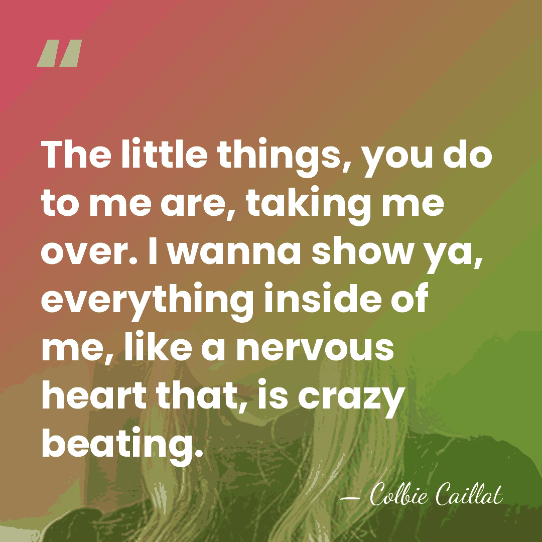 The little things, you do to me are, taking me over. I&hellip; - Colbie Caillat