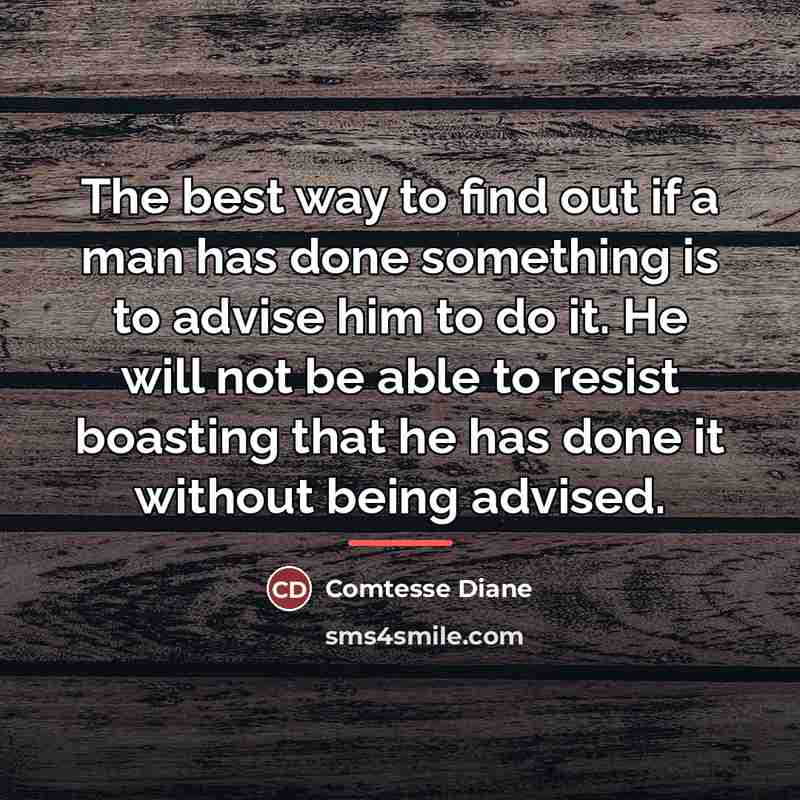 “The best way to find out if a man has…” quote by Comtesse Diane