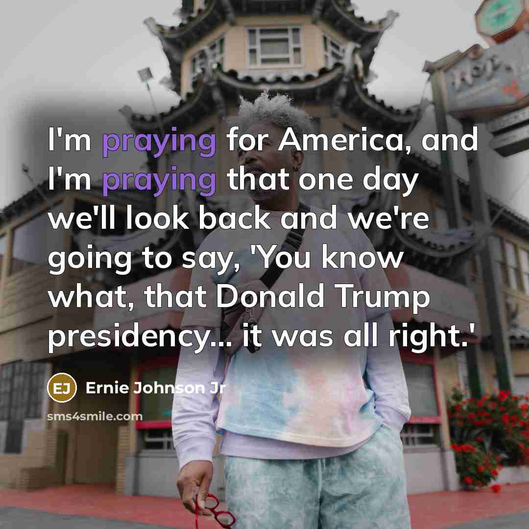 “I'm praying for America, and I'm praying that one day…” quote by Ernie Johnson Jr