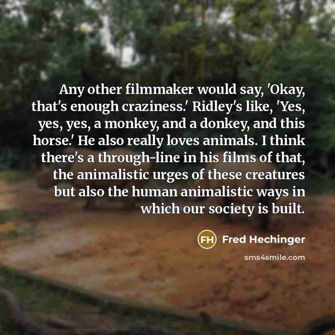 “Any other filmmaker would say, 'Okay, that's enough craziness.' Ridley's…” quote by Fred Hechinger
