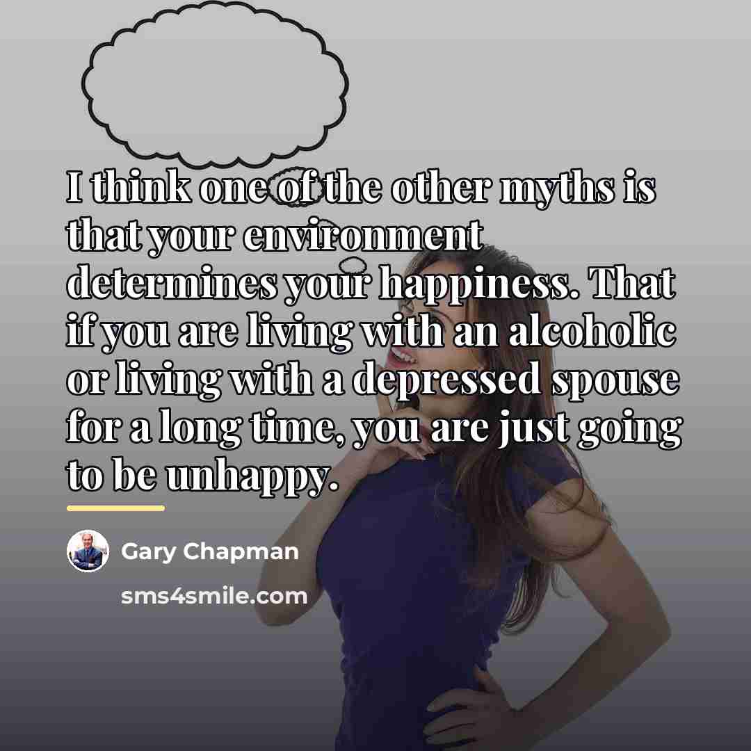 “I think one of the other myths is that your…” quote by Gary Chapman