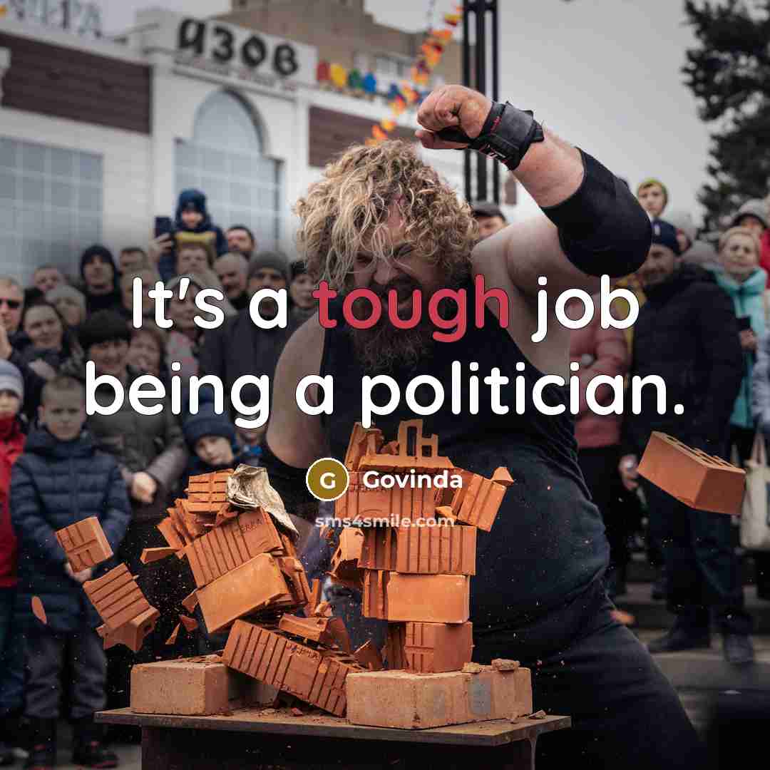 “It's a tough job being a politician.…” quote by Govinda