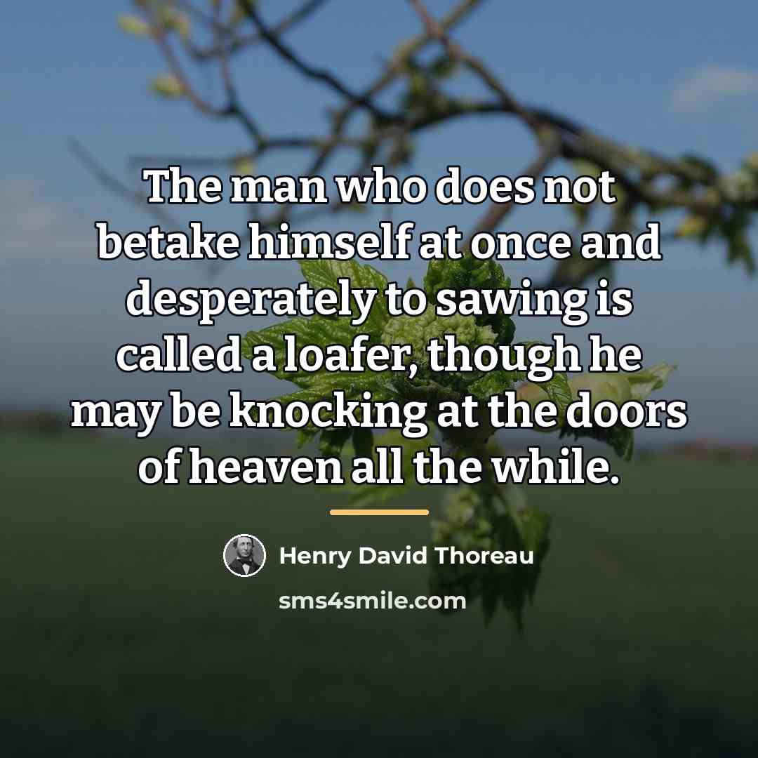 “The man who does not betake himself at once and…” quote by Henry David Thoreau