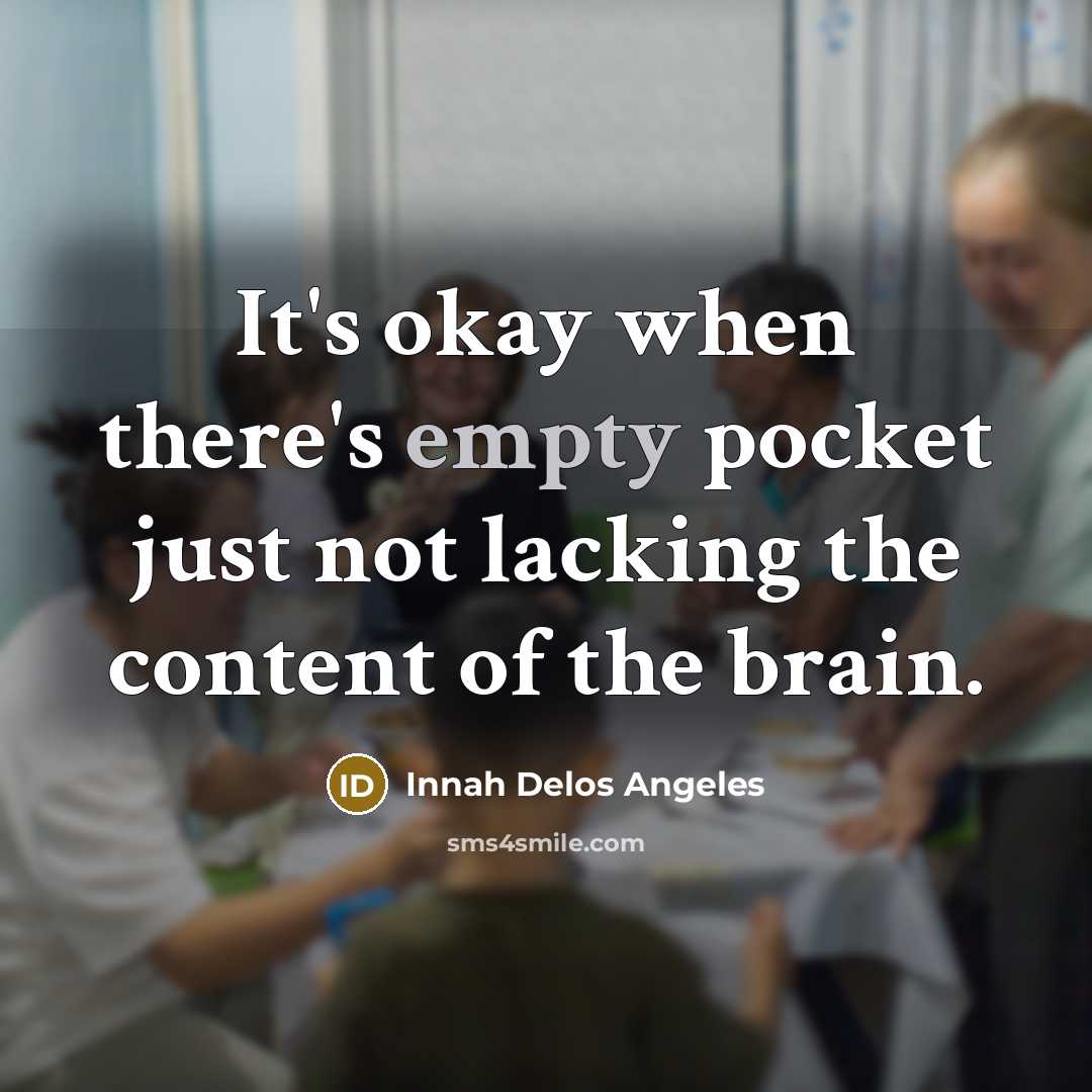 “It's okay when there's empty pocket just not lacking the…” quote by Innah Delos Angeles