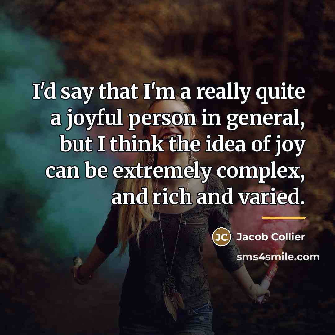 “I'd say that I'm a really quite a joyful person…” quote by Jacob Collier
