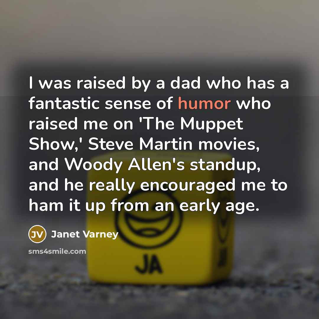 “I was raised by a dad who has a fantastic…” quote by Janet Varney