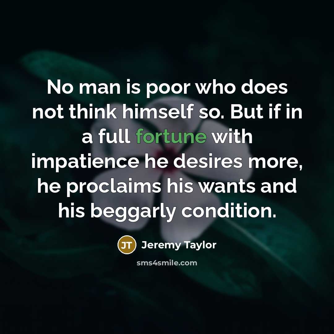 “No man is poor who does not think himself so.…” quote by Jeremy Taylor