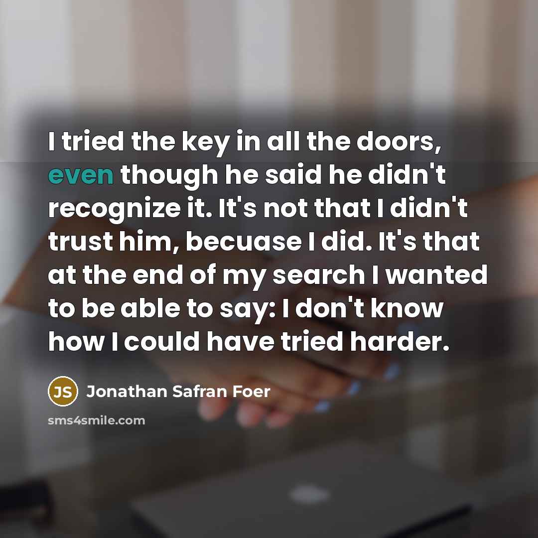 “I tried the key in all the doors, even though…” quote by Jonathan Safran Foer
