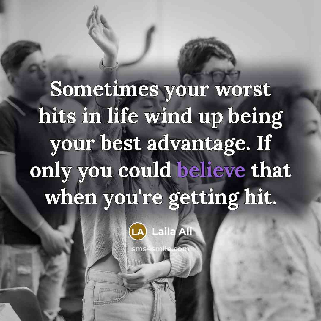 “Sometimes your worst hits in life wind up being your…” quote by Laila Ali