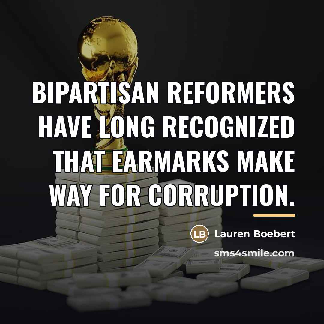 “Bipartisan reformers have long recognized that earmarks make way for…” quote by Lauren Boebert