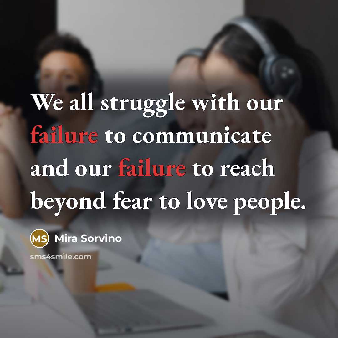 “We all struggle with our failure to communicate and our…” quote by Mira Sorvino