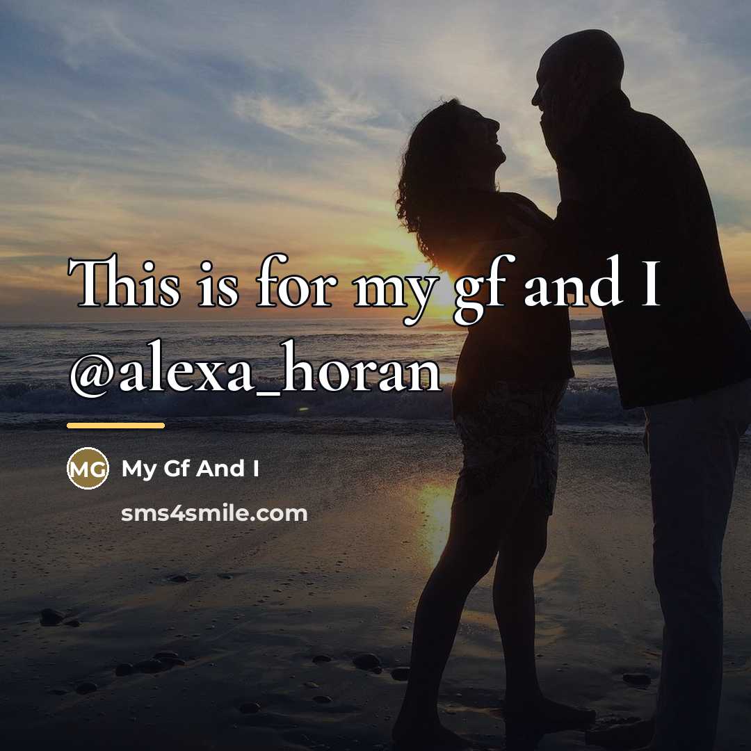 “This is for my gf and I @alexa_horan…” quote by My Gf And I