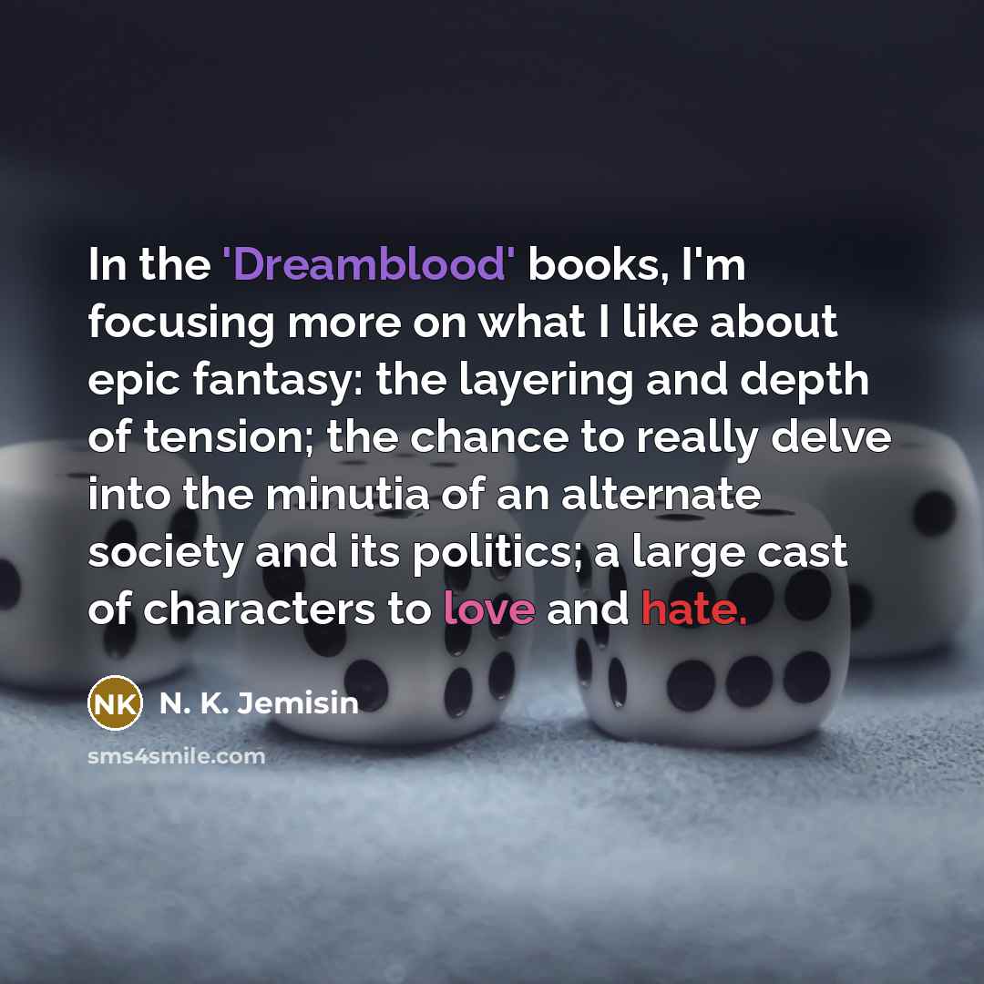 “In the 'Dreamblood' books, I'm focusing more on what I…” quote by N. K. Jemisin