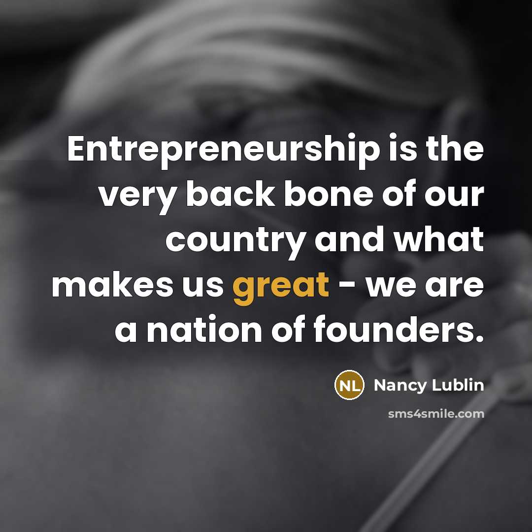 “Entrepreneurship is the very back bone of our country and…” quote by Nancy Lublin