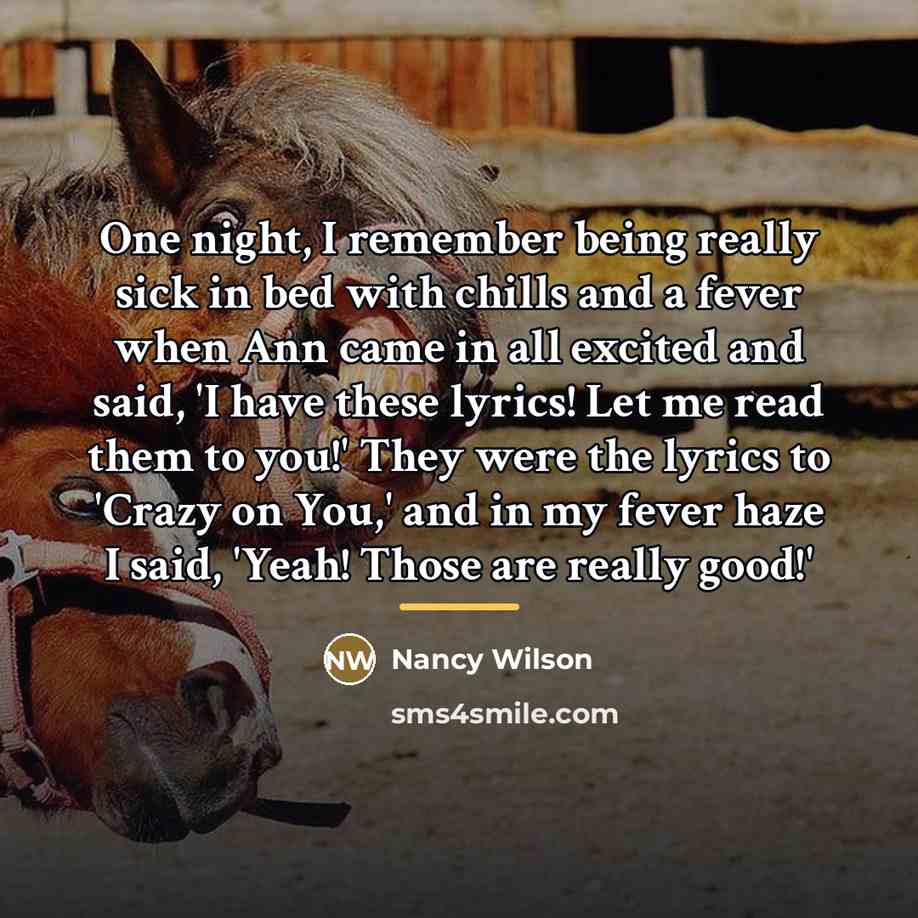 “One night, I remember being really sick in bed with…” quote by Nancy Wilson