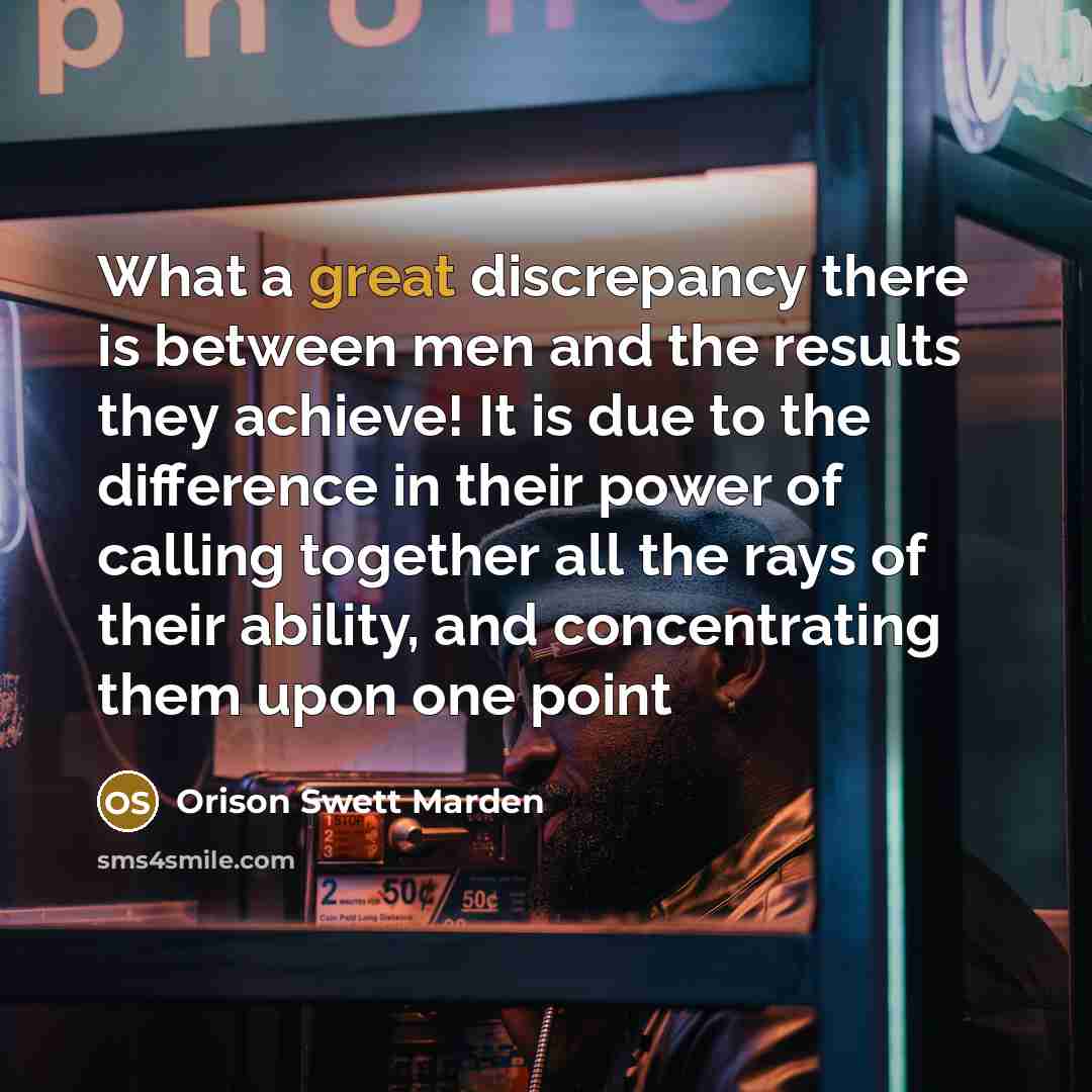 “What a great discrepancy there is between men and the…” quote by Orison Swett Marden