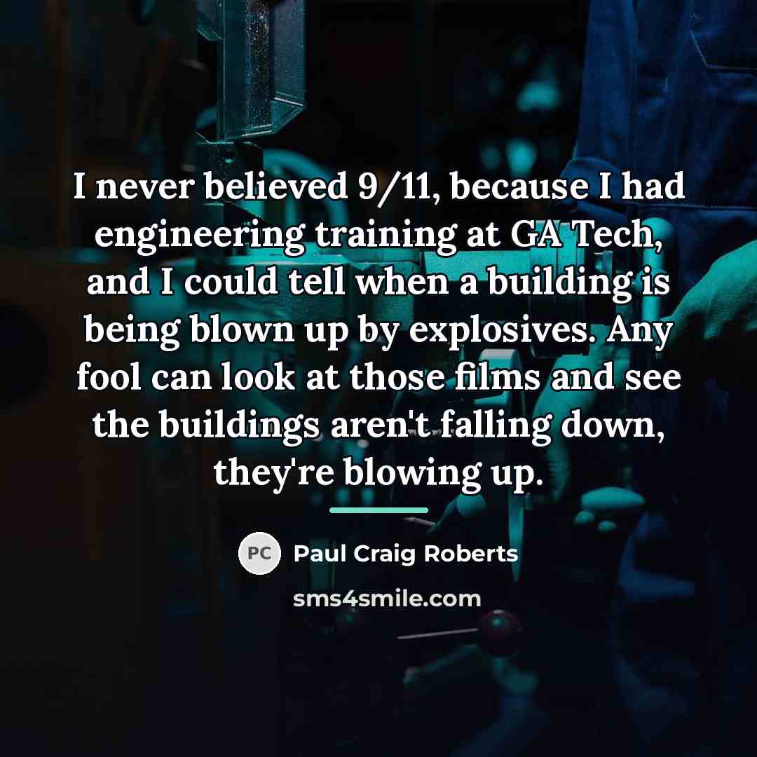 “I never believed 9/11, because I had engineering training at…” quote by Paul Craig Roberts