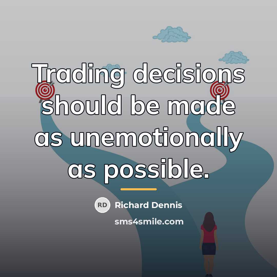 “Trading decisions should be made as unemotionally as possible.…” quote by Richard Dennis