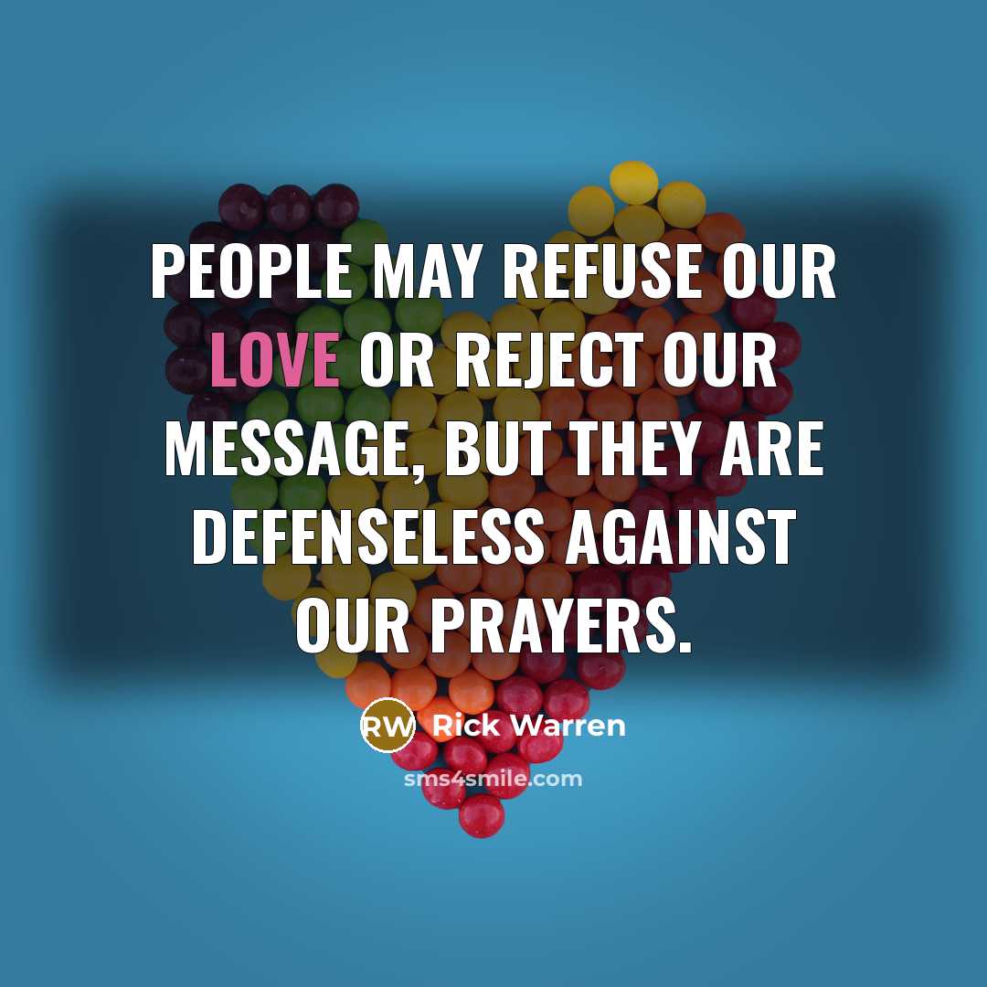 “People may refuse our love or reject our message, but…” quote by Rick Warren