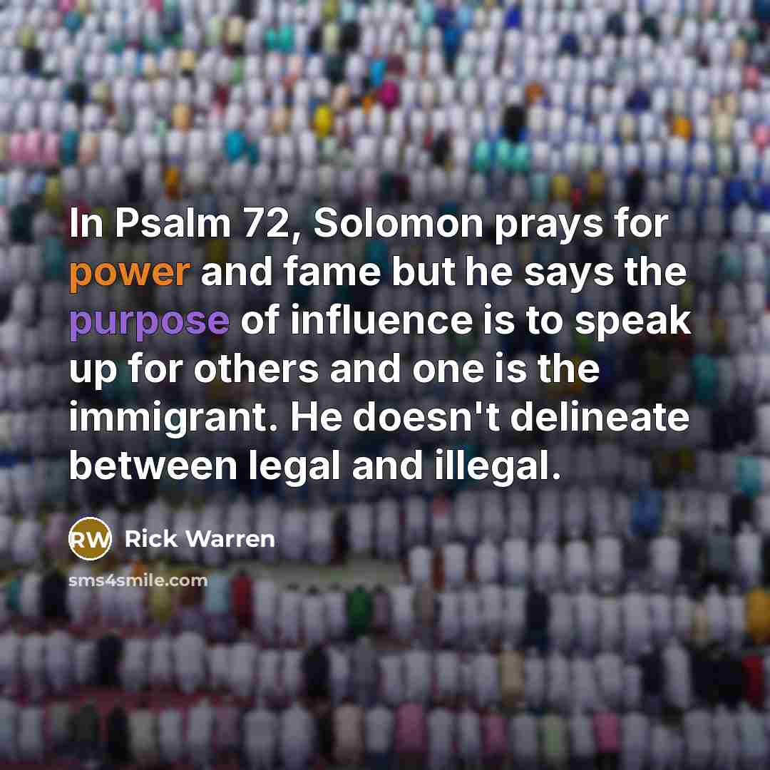 “In Psalm 72, Solomon prays for power and fame but…” quote by Rick Warren