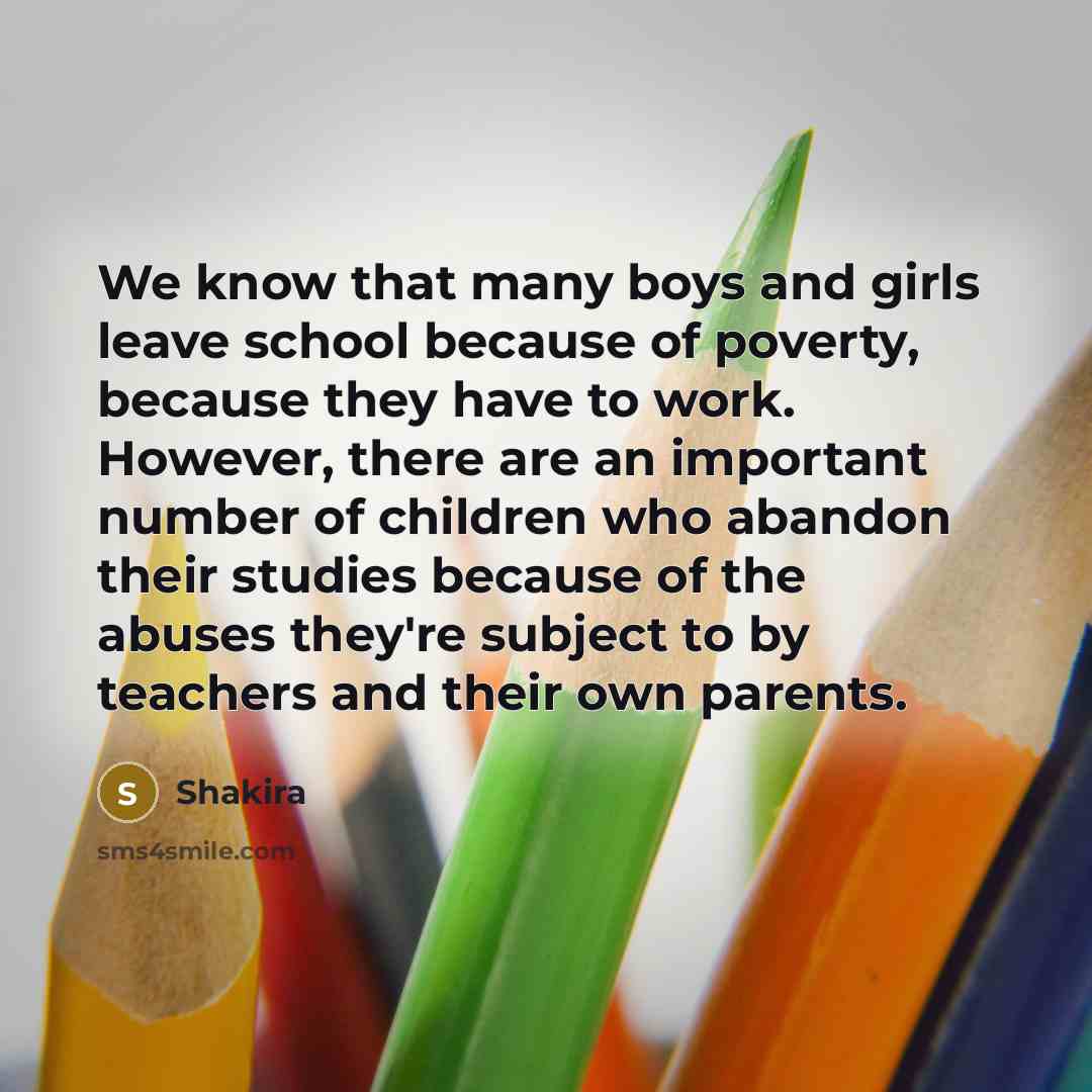 “We know that many boys and girls leave school because…” quote by Shakira