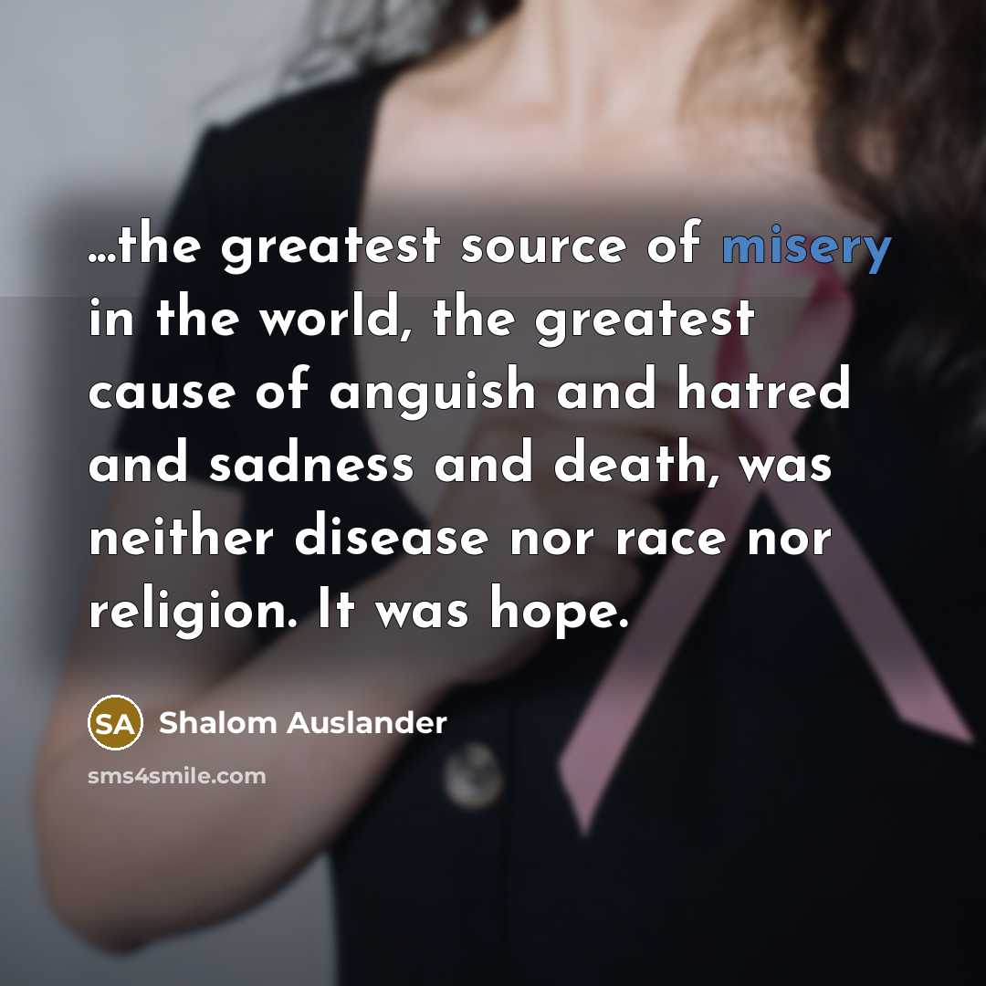 “...the greatest source of misery in the world, the greatest…” quote by Shalom Auslander