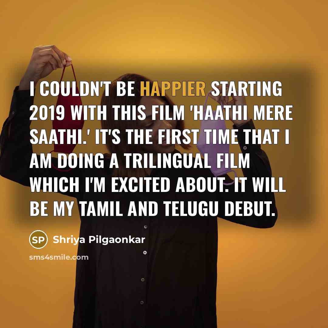“I couldn't be happier starting 2019 with this film 'Haathi…” quote by Shriya Pilgaonkar