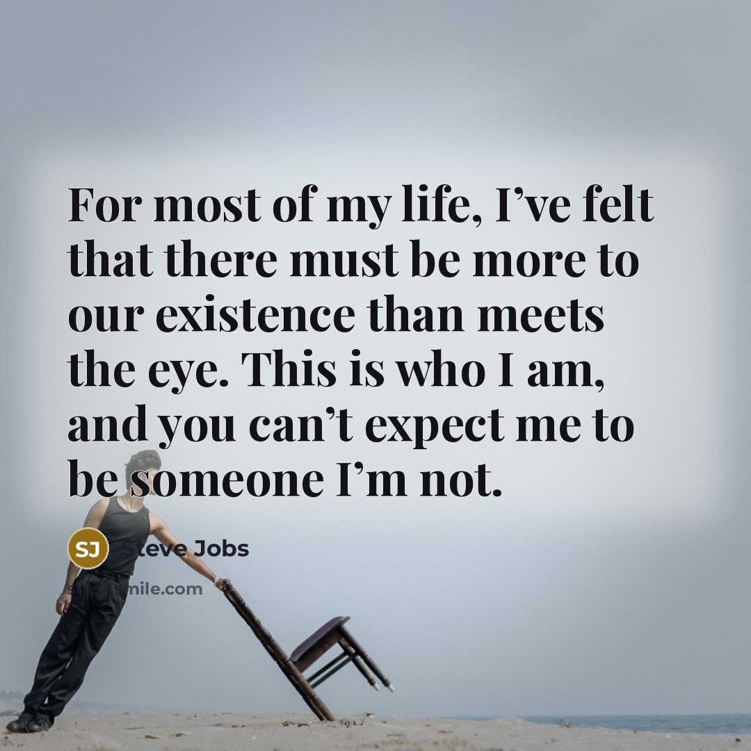 “For most of my life, I’ve felt that there must…” quote by Steve Jobs