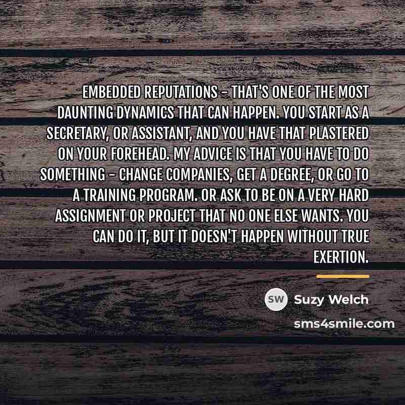 “Embedded reputations - that's one of the most daunting dynamics…” quote by Suzy Welch