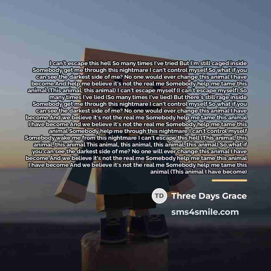 “I can't escape this hell So many times I've tried…” quote by Three Days Grace