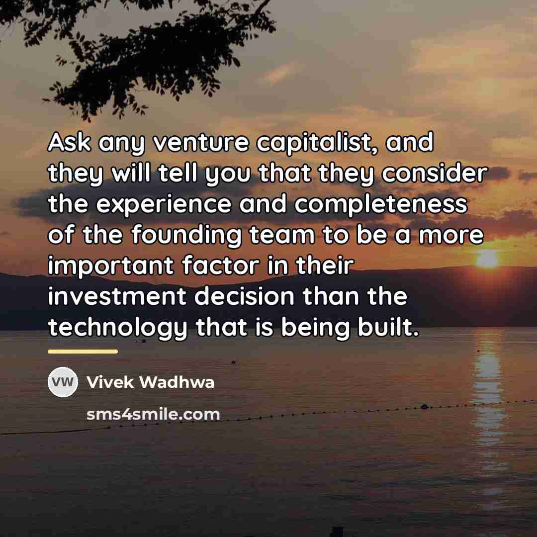 “Ask any venture capitalist, and they will tell you that…” quote by Vivek Wadhwa
