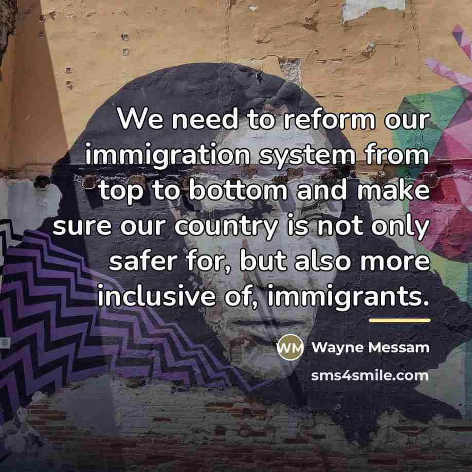 “We need to reform our immigration system from top to…” quote by Wayne Messam