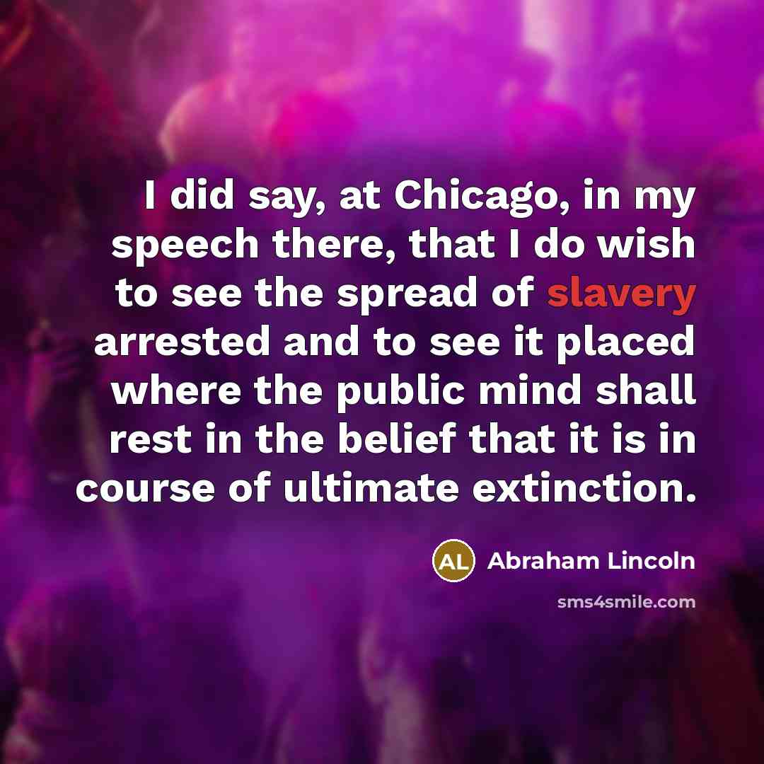 “I did say, at Chicago, in my speech there, that…” quote by Abraham Lincoln