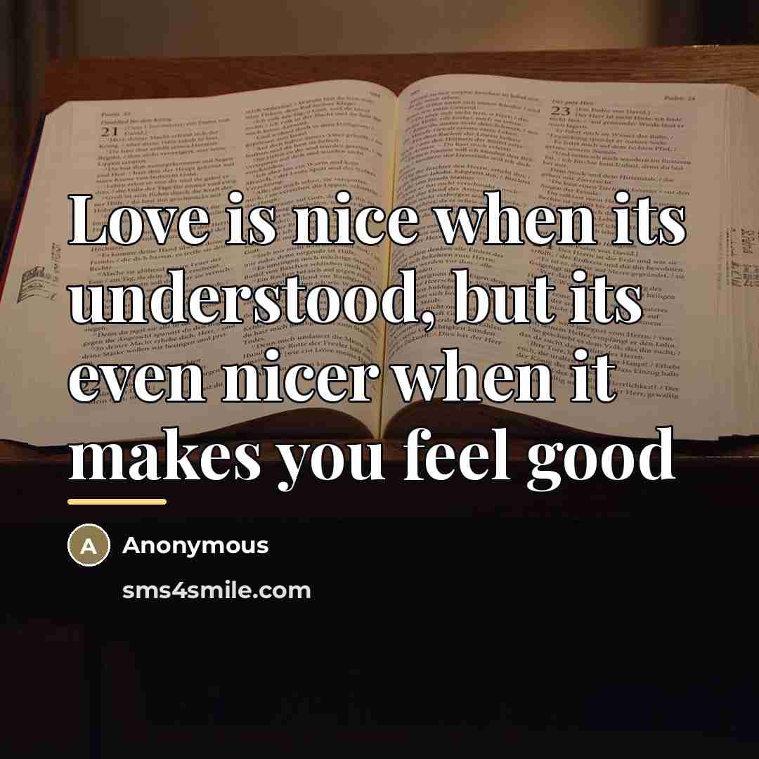“Love is nice when its understood, but its even nicer…” quote by Anonymous