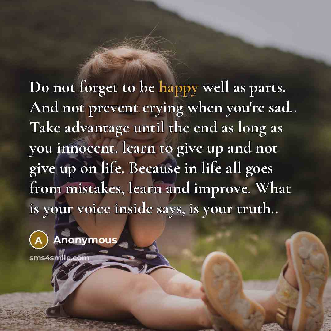“Do not forget to be happy well as parts. And…” quote by Anonymous