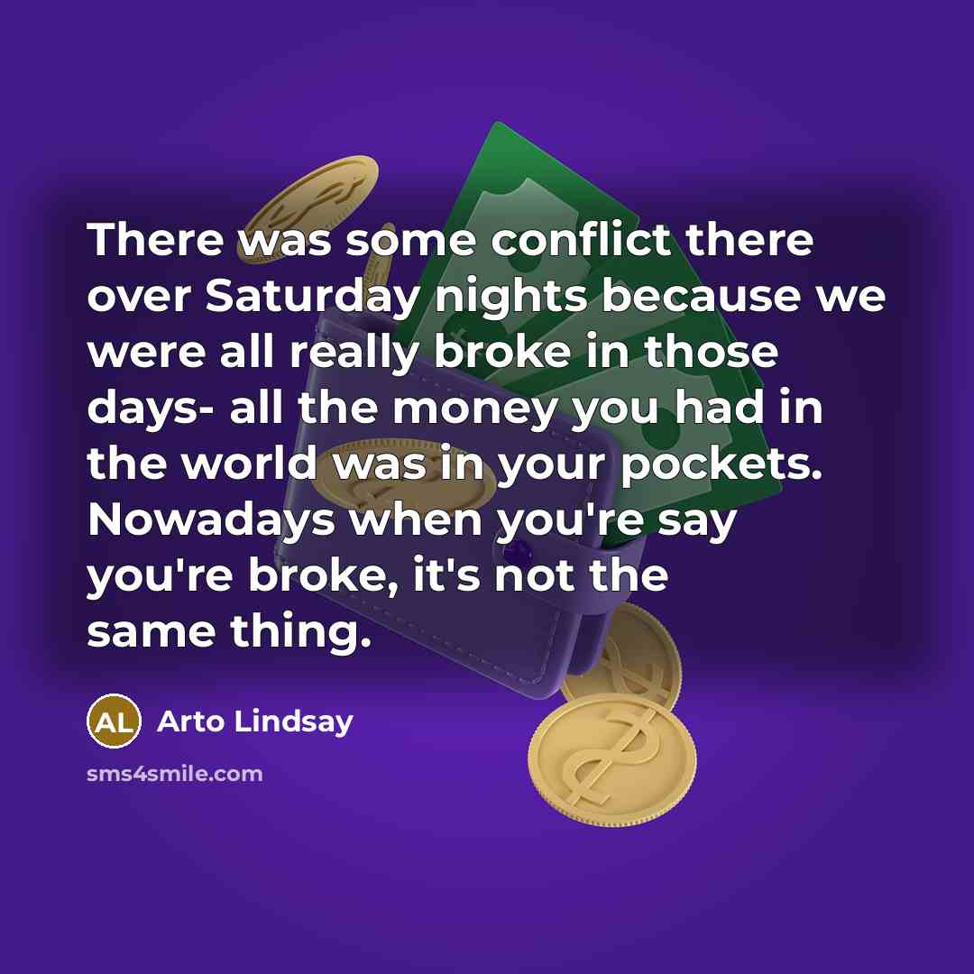 “There was some conflict there over Saturday nights because we…” quote by Arto Lindsay
