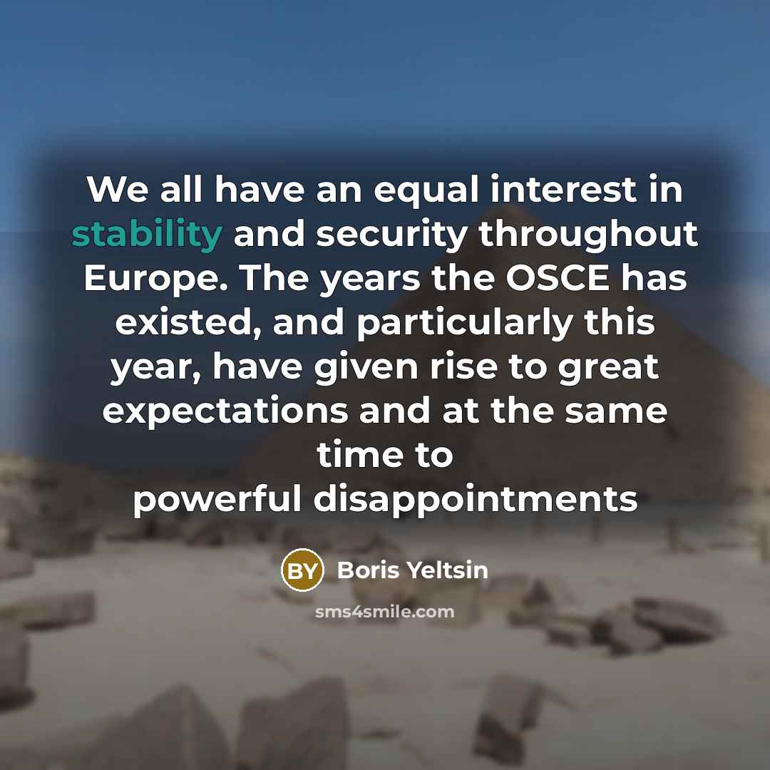 “We all have an equal interest in stability and security…” quote by Boris Yeltsin
