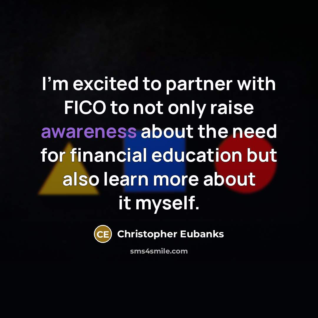 “I'm excited to partner with FICO to not only raise…” quote by Christopher Eubanks