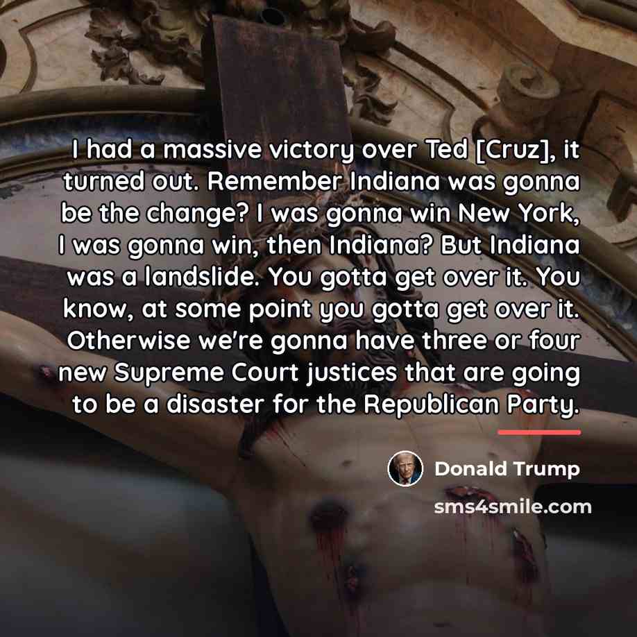 “I had a massive victory over Ted [Cruz], it turned…” quote by Donald Trump