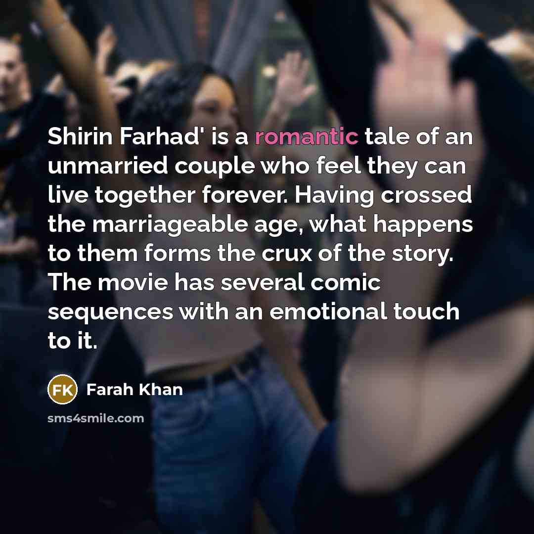 “Shirin Farhad' is a romantic tale of an unmarried couple…” quote by Farah Khan