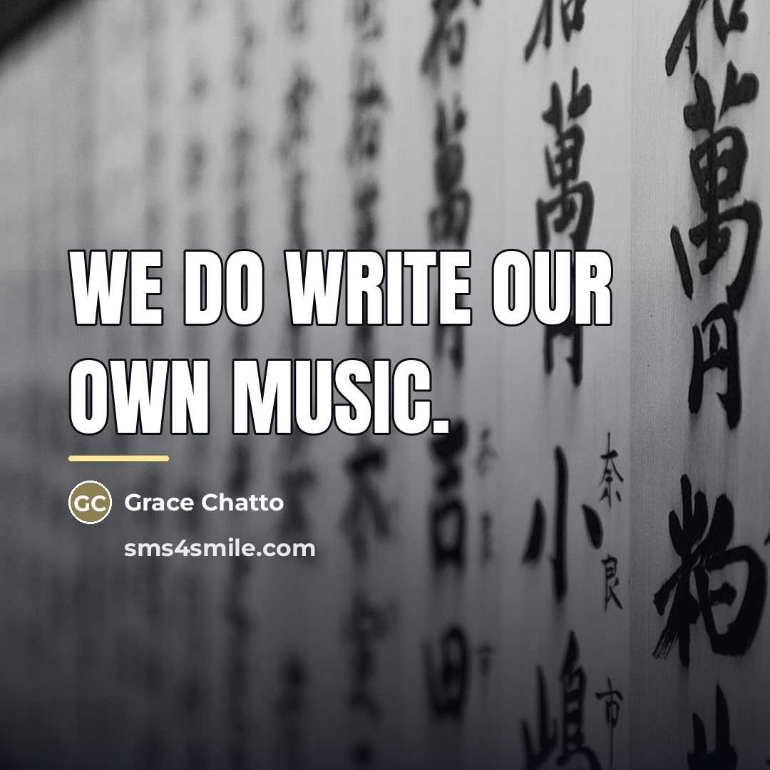 “We do write our own music.…” quote by Grace Chatto