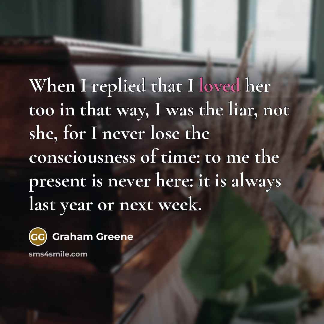 “When I replied that I loved her too in that…” quote by Graham Greene