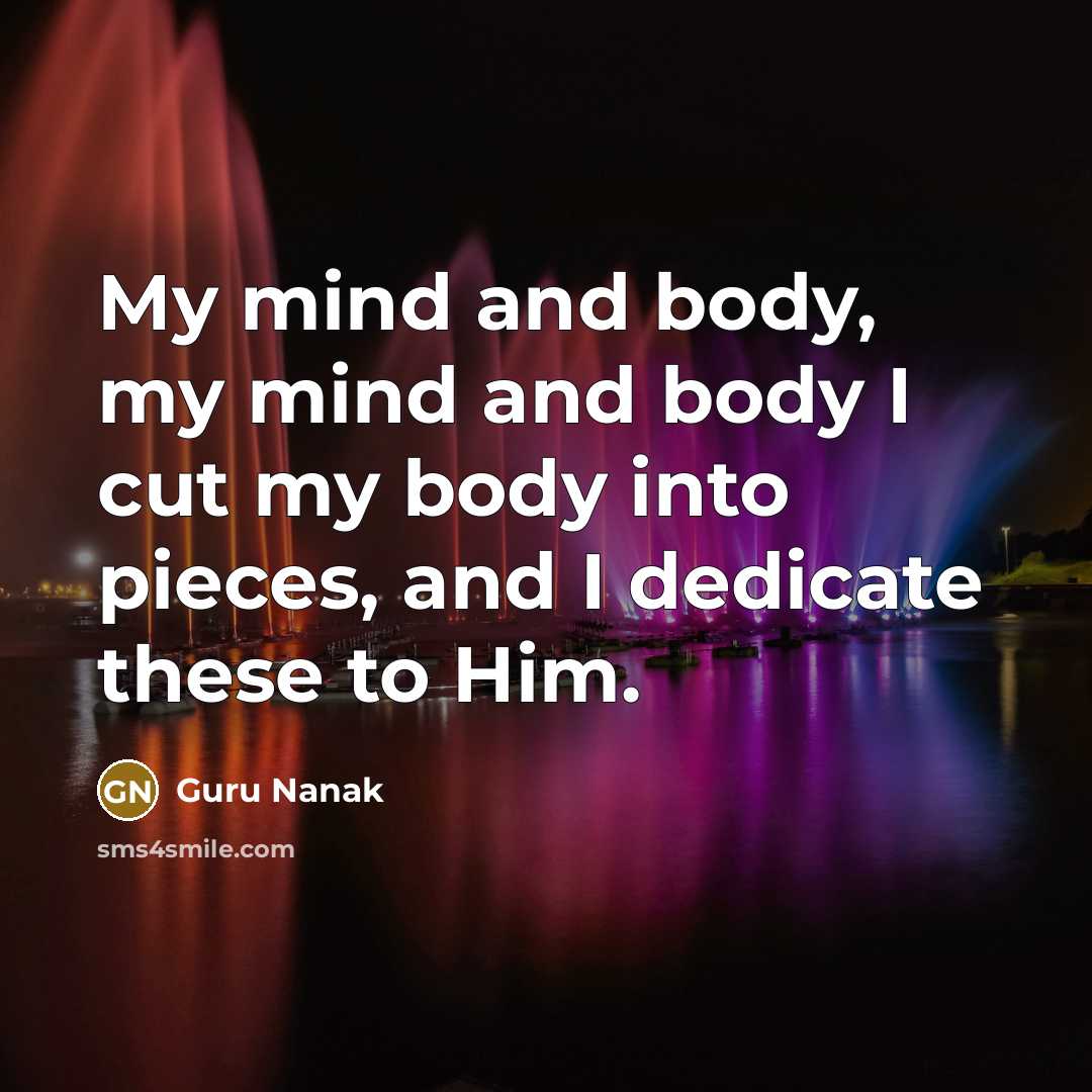 “My mind and body, my mind and body I cut…” quote by Guru Nanak