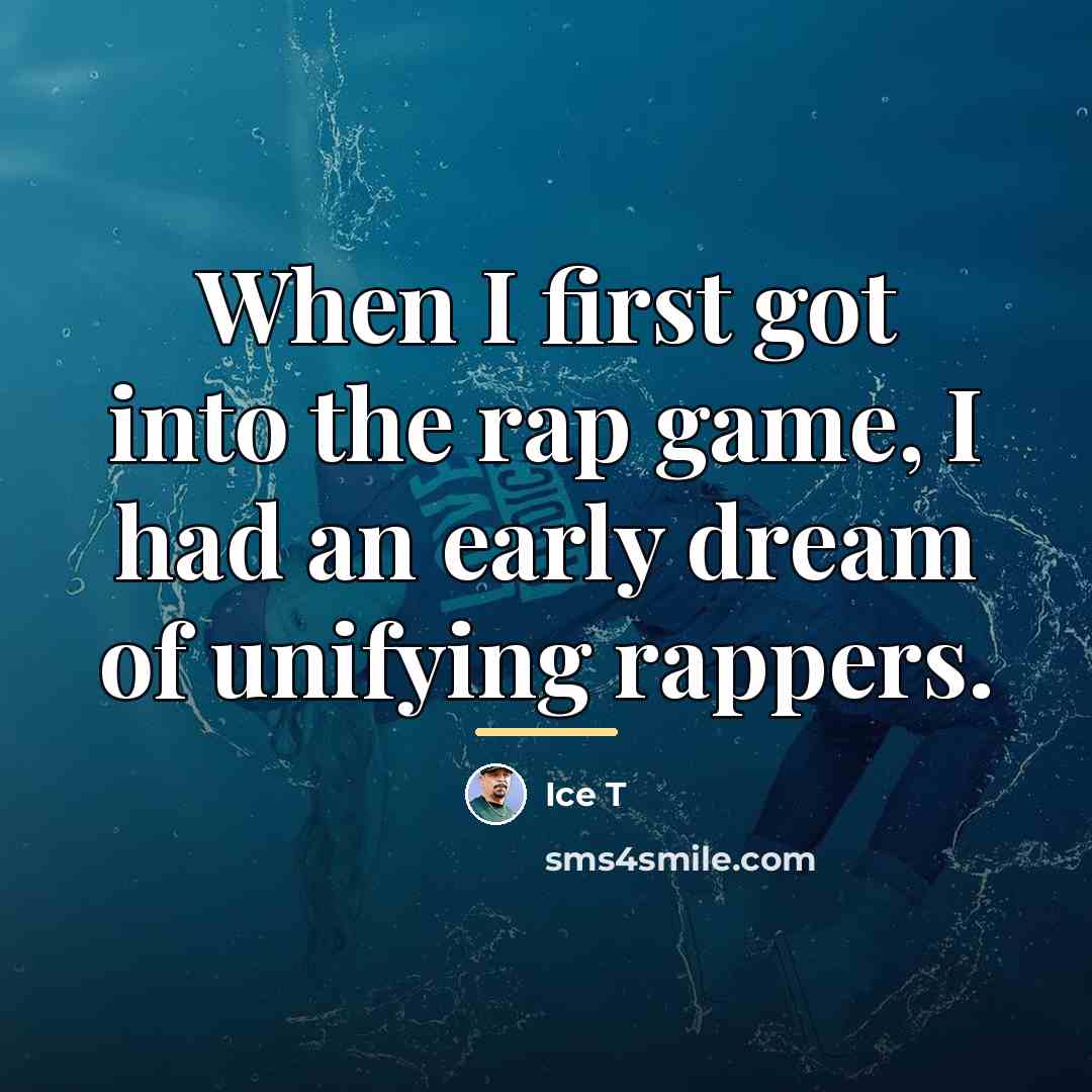 “When I first got into the rap game, I had…” quote by Ice T