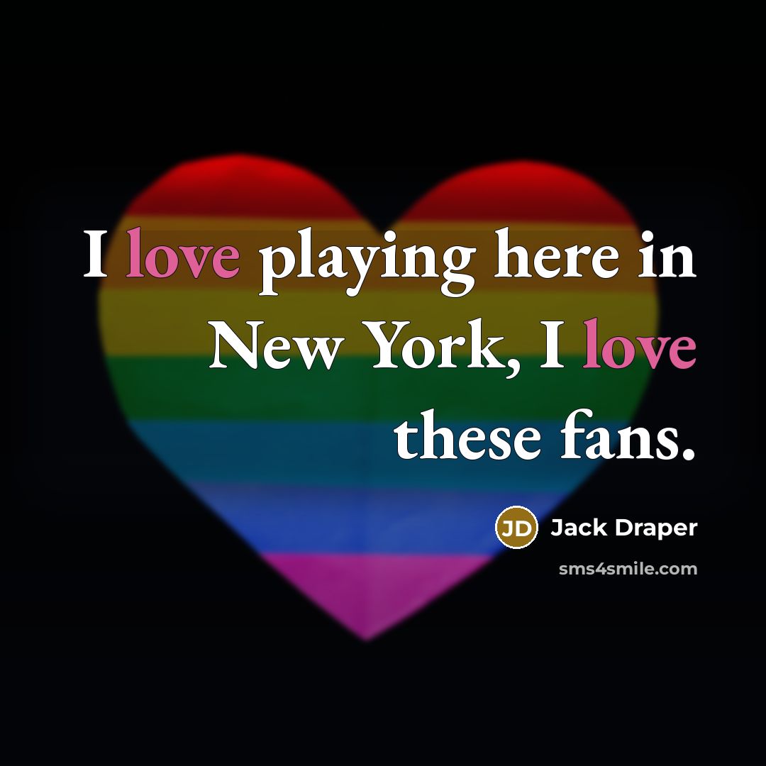 “I love playing here in New York, I love these…” quote by Jack Draper