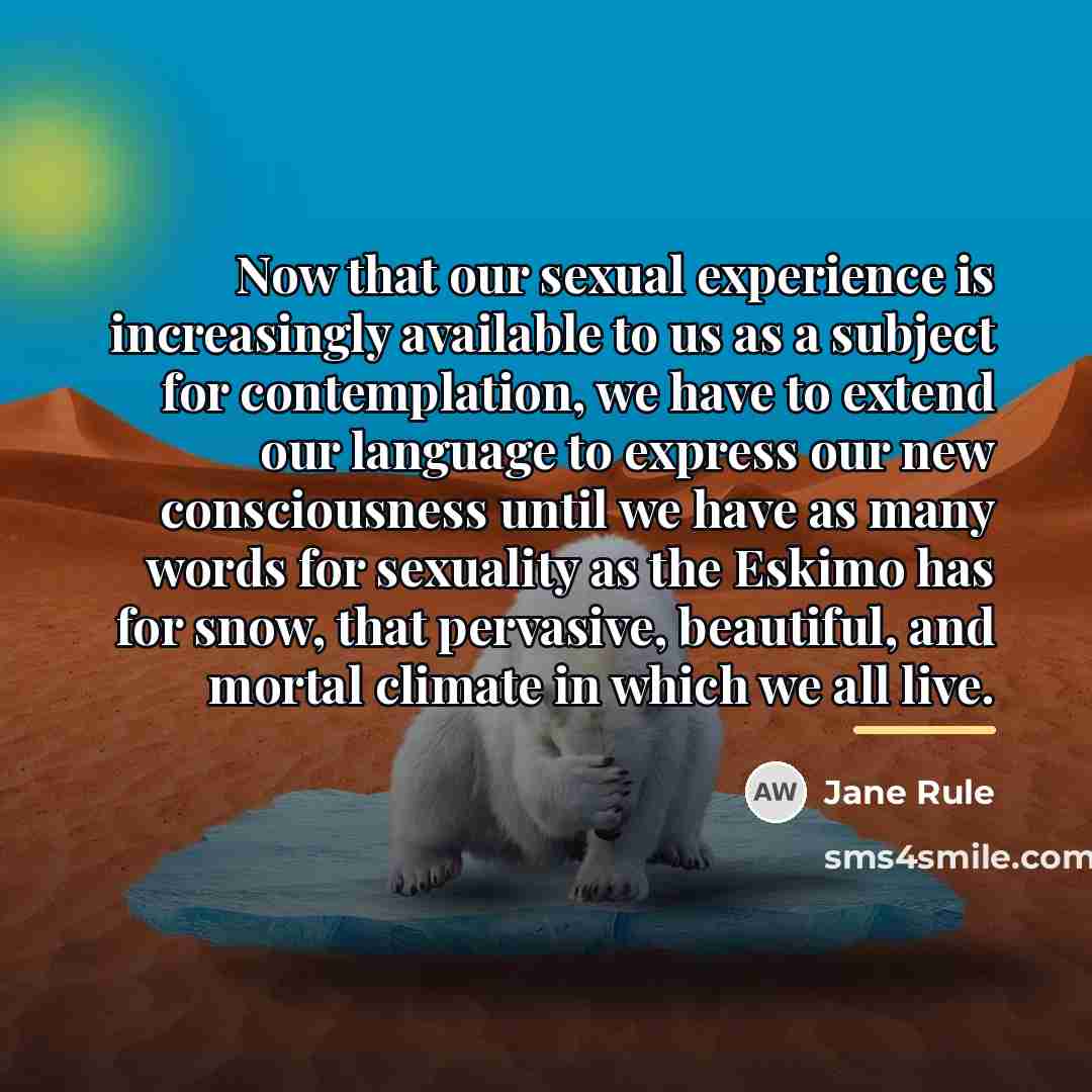 “Now that our sexual experience is increasingly available to us…” quote by Jane Rule