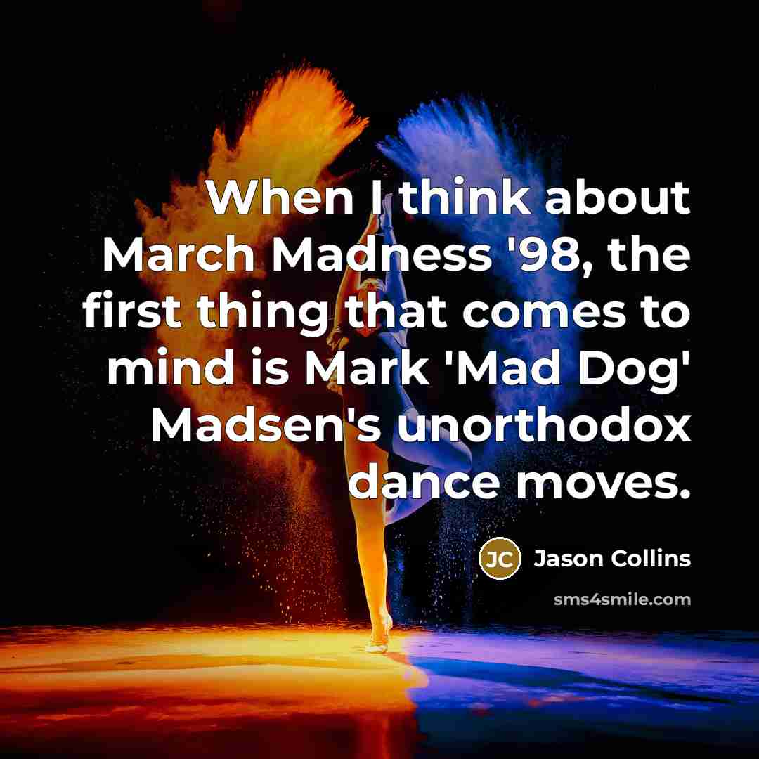 “When I think about March Madness '98, the first thing…” quote by Jason Collins